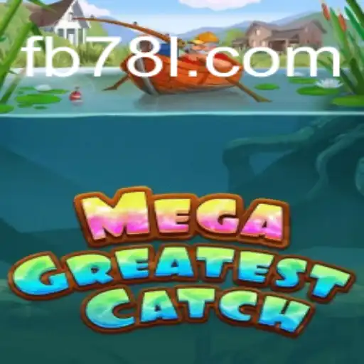 Unveiling MegaGreatestCatch: The Thrilling World of Online Slots on 78L.COM Platform